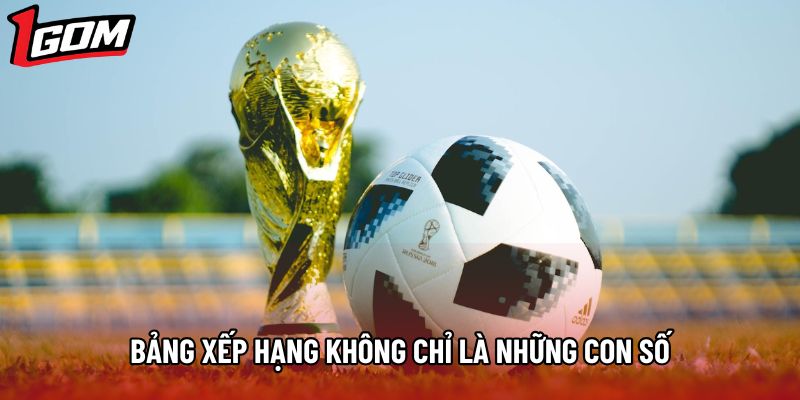 Bảng xếp hạng không chỉ là những con số