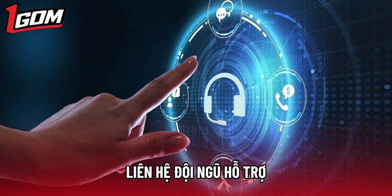 Liên hệ đội ngũ hỗ trợ